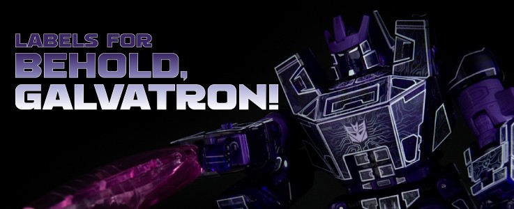 Labels for Behold, Galvatron!