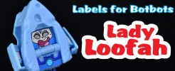 Labels for BotBots Lady Loofah